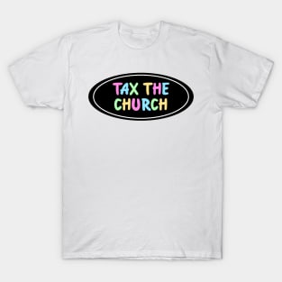 Tax The Church T-Shirt